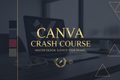 Canva Crash Course with MRR and PLR - Resell Rights Included